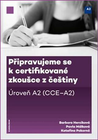 Připravujeme se k certifikované zkoušce z češtiny, úroveň A2 - Barbora Herciková,Pavla Málková,Kateřina Pokorná