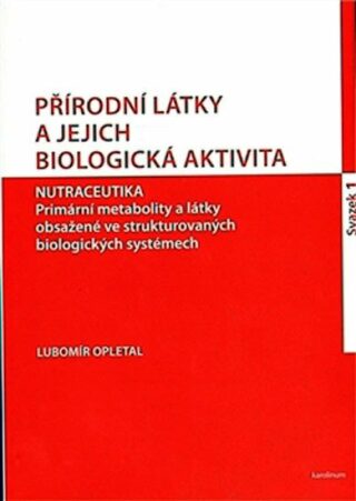 Přírodní látky a jejich biologická aktivita - Lubomír Opletal