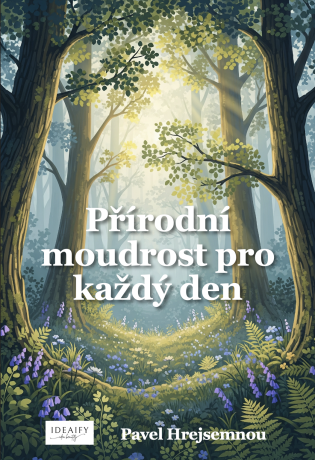 Přírodní moudrost pro každý den - Pavel Hrejsemnou