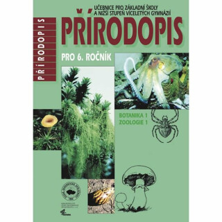 Přírodopis pro 6. r. – Botanika 1, Zoologie 1, učebnice - Miroslav Maleninský,kolektiv autorů