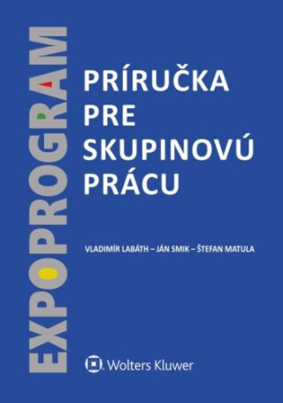 Príručka pre skupinovú prácu - Vladimír Labáth,Ján Smik,Štefan Matula