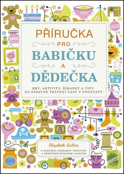 Příručka pro babičku a dědečka - Elizabeth LaBan