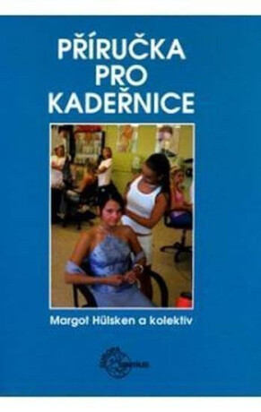 Příručka pro kadeřnice - Margot Hülsken