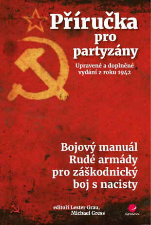 Příručka pro partyzány. Upravené a doplněné vydání z roku 1942 - Lester Grau,Michael Gress