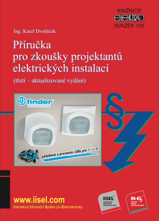 Příručka pro zkoušky projektantů elektrických instalací (třetí – aktualizované vydání) - Karel Dvořáček