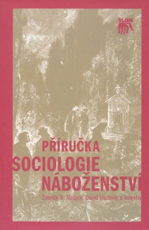 Příručka sociologie náboženství - David Václavík,Zdeněk R. Nešpor