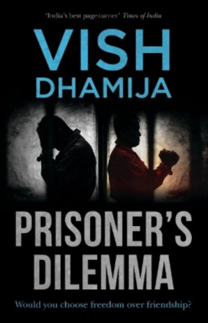 Prisoner's Dilemma - Vish Dhamija
