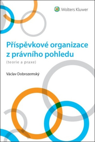Příspěvkové organizace z právního pohledu - Václav Dobrozemský