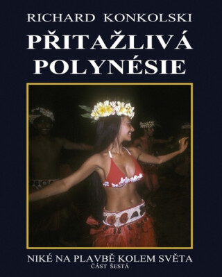 Přitažlivá Polynésie - Richard Konkolski
