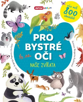 Pro bystré oči - Naše zvířata - Jevgenija Popova,Lilu Rami