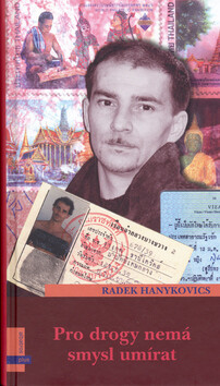 Pro drogy nemá smysl umírat - Radek Hanykovics