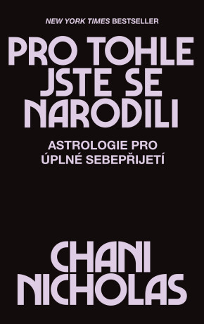 Pro tohle jste se narodili - Chani Nicholas