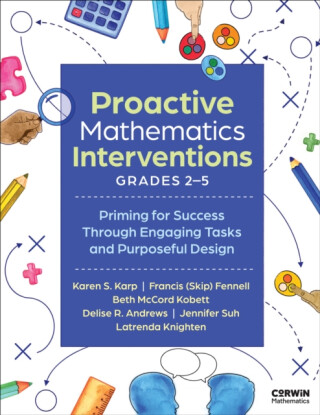 Proactive Mathematics Interventions, Grades 2-5 - Karen S. Karp,Francis M. Fennell,Beth McCord Kobett,Latrenda D. Knighten,Jennifer Suh,Delise R. Andrews