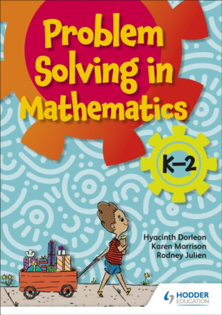 Problem-solving K-2 - Karen Morrison,Hyacinth Dorleon,Rodney Julien