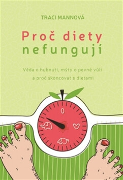 Proč diety nefungují - Traci Mannová