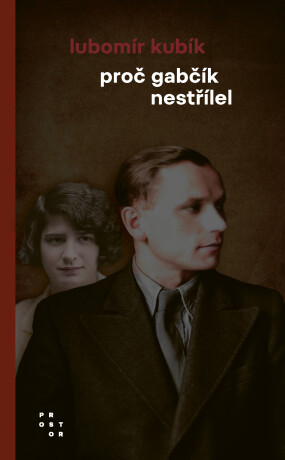 Proč Gabčík nestřílel - Lubomír Kubík