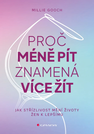 Proč méně pít znamená více žít - Gooch Millie