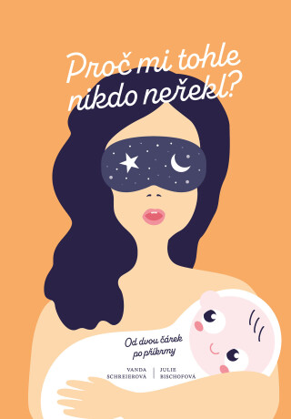 Proč mi tohle nikdo neřekl? - Vanda Schreierová,Julie Bischofová