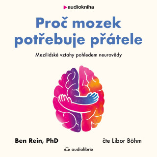 Proč mozek potřebuje přátele - Ben Rein