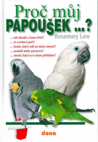 Proč můj papoušek...? - Rosemary Low,Vladimír Doležal