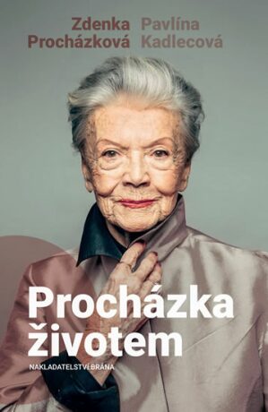 Procházka životem - Zdenka Procházková,Pavlína Kadlecová