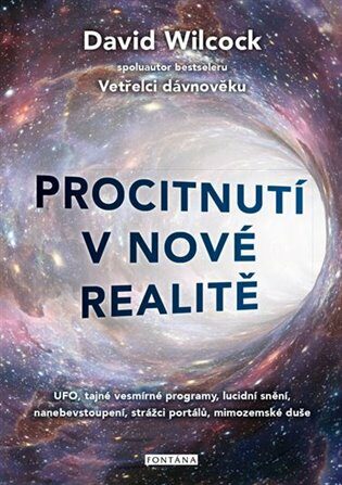 Procitnutí v nové realitě 1. díl - UFO, tajné vesmírné programy, lucidní snění, nanebevstoupení, strážci portálů, mimozemské duše - David Wilcock