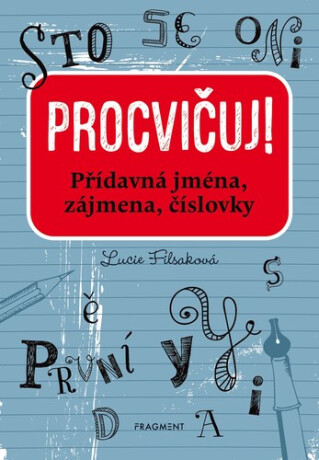 Procvičuj - Přídavná jména, zájmena, číslovky - Lucie Filsaková