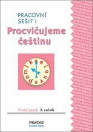 Procvičujeme češtinu Český jazyk 3.ročník Pracovní sešit I - Hana Mikulenková