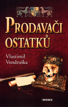 Prodavači ostatků - Vlastimil Vondruška