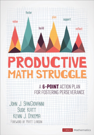 Productive Math Struggle - John J.  SanGiovanni,Susie  Katt,Kevin J.  Dykema