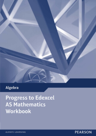 Progress to Edexcel AS Mathematics Workbook - 