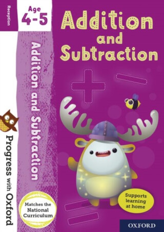 Progress with Oxford: Progress with Oxford: Addition and Subtraction Age 4-5 - Practise for School w - Giles Clare