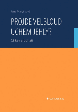 Projde velbloud uchem jehly? - Maryšková Jana