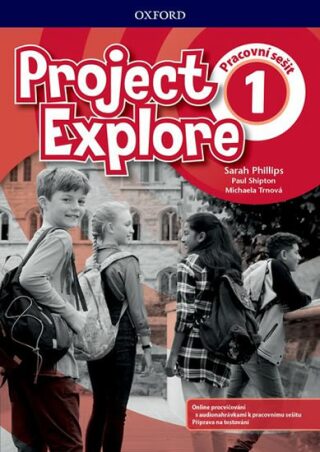 Project Explore 1 Workbook CZ - Paul Shipton,Sarah Phillips,Michaela Trnová