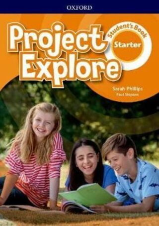 Project Explore Starter Student´s Book - Paul Shipton,Sarah Phillips