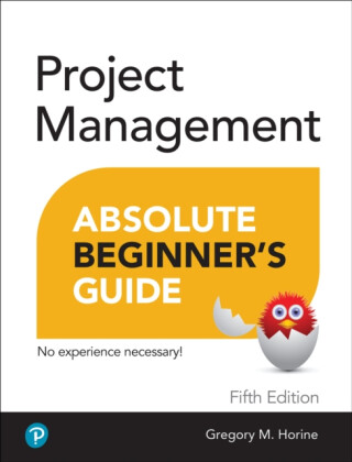 Project Management Absolute Beginner's Guide - Greg Horine