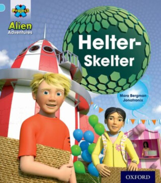 Project X: Alien Adventures: Blue: Helter-Skelter - Mara Bergman