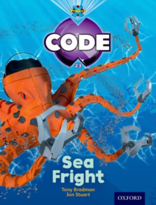 Project X Code: Shark Sea Fright - Tony Bradman,Alison Hawes,Marilyn Joyce