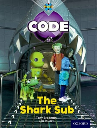 Project X Code: Shark the Shark Sub - Tony Bradman,Alison Hawes,Marilyn Joyce