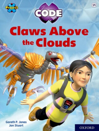 Project X CODE: White Book Band, Oxford Level 10: Sky Bubble: Claws Above the Clouds - Gareth P. Jones
