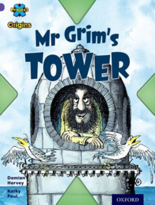 Project X Origins: Purple Book Band, Oxford Level 8: Buildings: Mr Grim's Tower - Damian Harvey