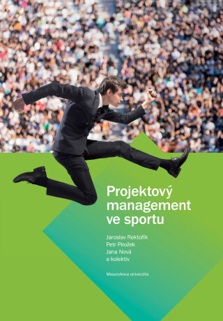 Projektový management ve sportu - Jaroslav Rektořík,Petr Pirožek,Jana Nová,David Póč