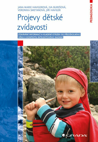 Projevy dětské zvídavosti - Jana Marie Havigerová; Iva Burešová; Veronika Smetanová; Jiří Haviger