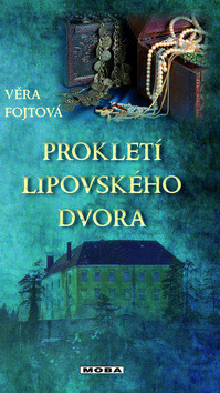 Prokletí lipovského dvora - Věra Fojtová