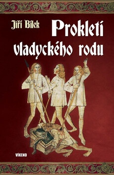 Prokletí vladyckého rodu - Jiří Bílek