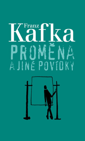 Proměna a jiné povídky - Franz Kafka