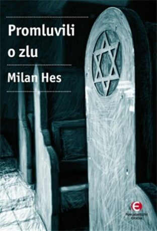 Promluvili o zlu - Holocaust mezi dějinami a pamětí… - Milan Hes