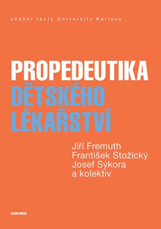 Propedeutika dětského lékařství - František Stožický,Josef Sýkora,Jiří Fremuth