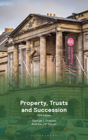 Property, Trusts and Succession - Andrew Steven,Professor George Gretton