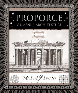 Proporce v umění a architektuře - Michael S. Schneider